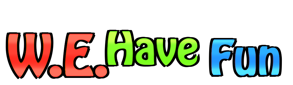 W.E. Have Fun